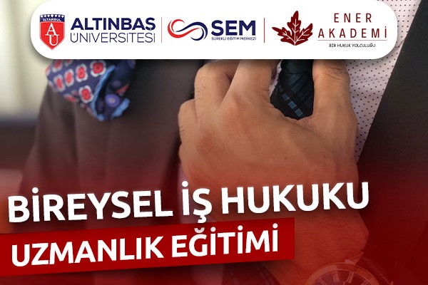 Bireysel İş Hukuku Uzmanlık Eğitimi